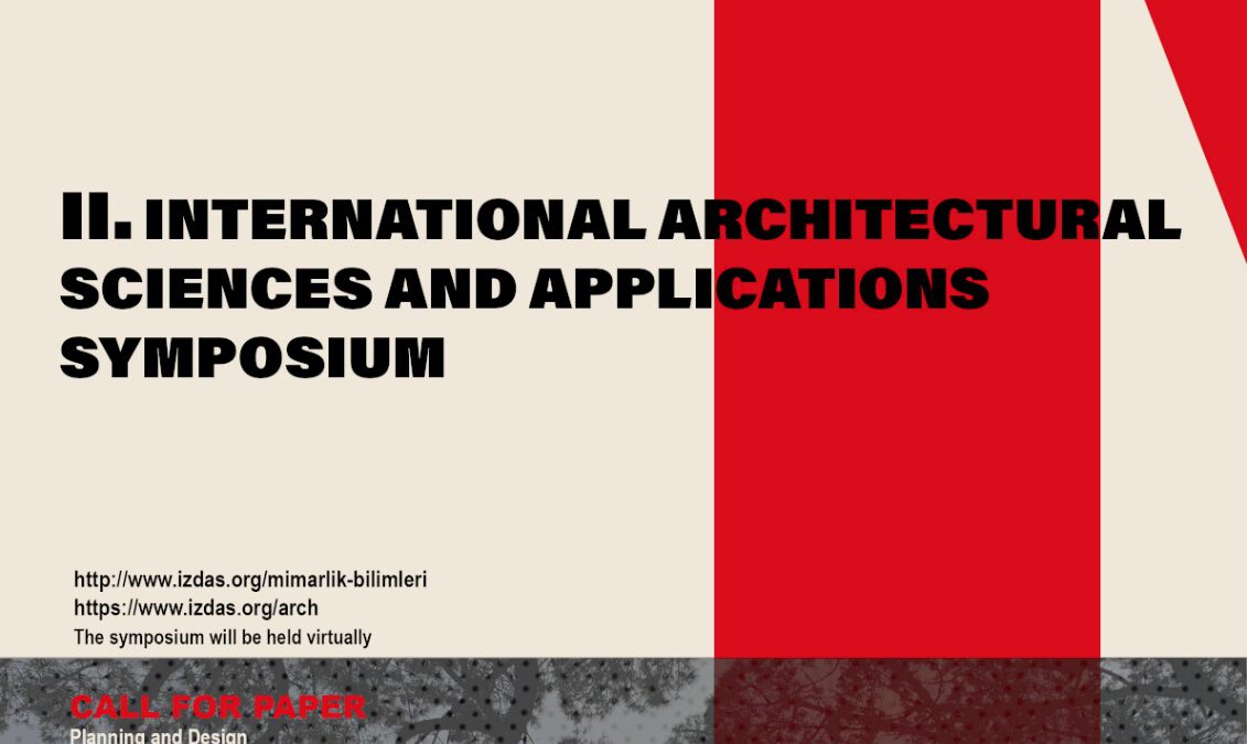 II. Uluslararası Mimarlık Bilimleri ve Uygulamaları Sempozyumu -(IArcSAS*2022)